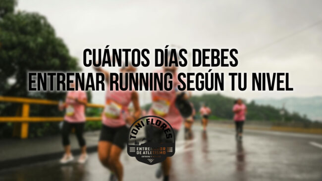 Cuántos días debes entrenar running según tu nivel