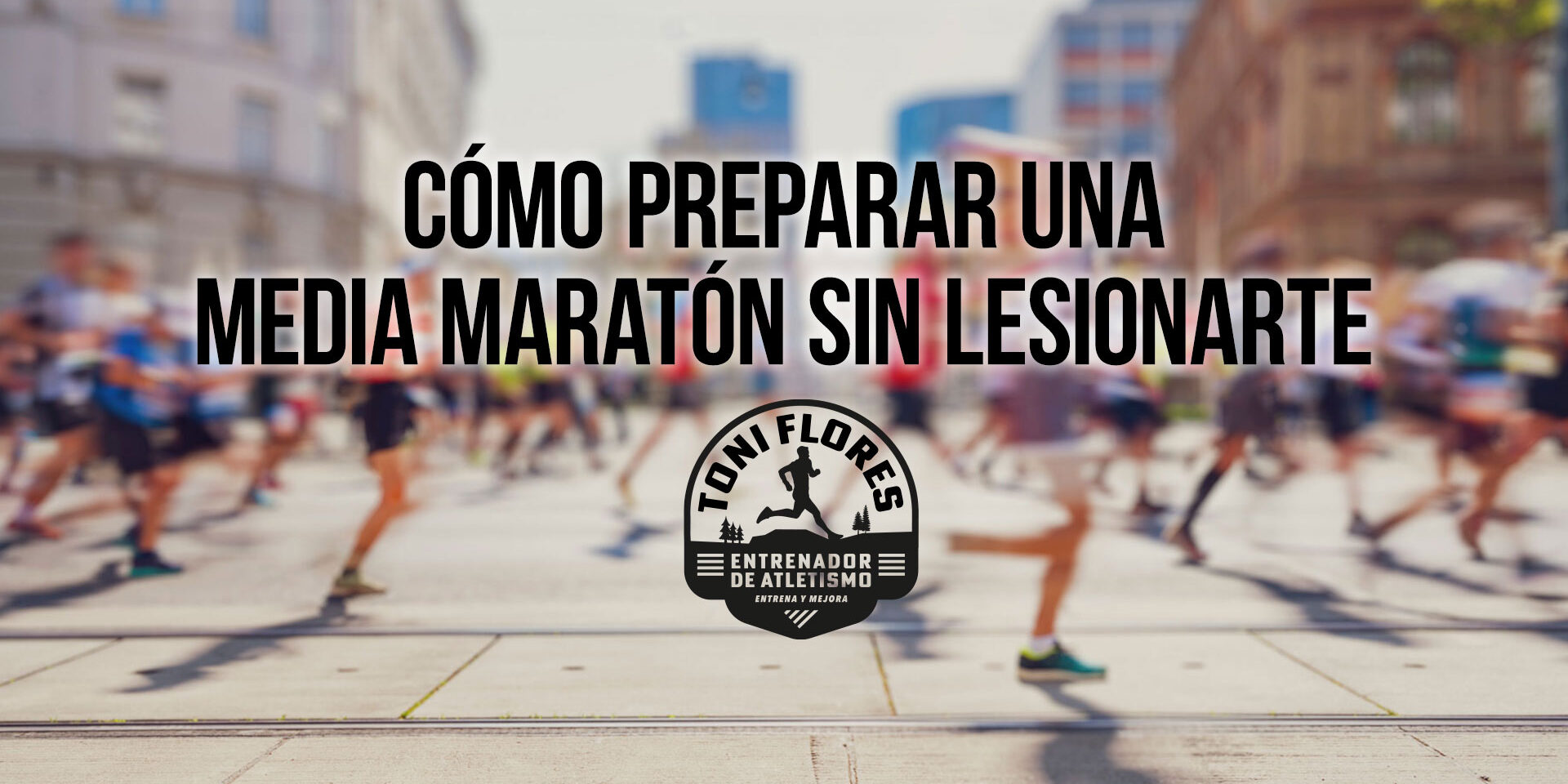 Cómo preparar una media maratón sin lesionarte Cómo preparar una media maratón sin lesionarte