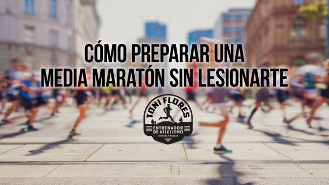 Cómo preparar una media maratón sin lesionarte Cómo preparar una media maratón sin lesionarte
