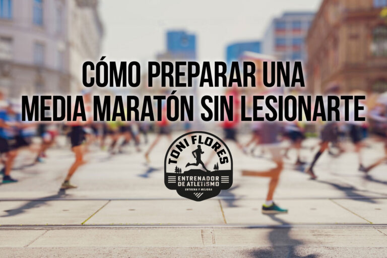Cómo preparar una media maratón sin lesionarte