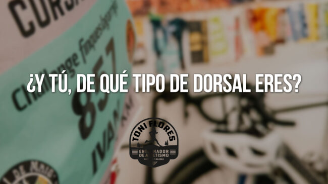 ¿Y tú, de qué tipo de dorsal eres? ¿Y tú, de qué tipo de dorsal eres?