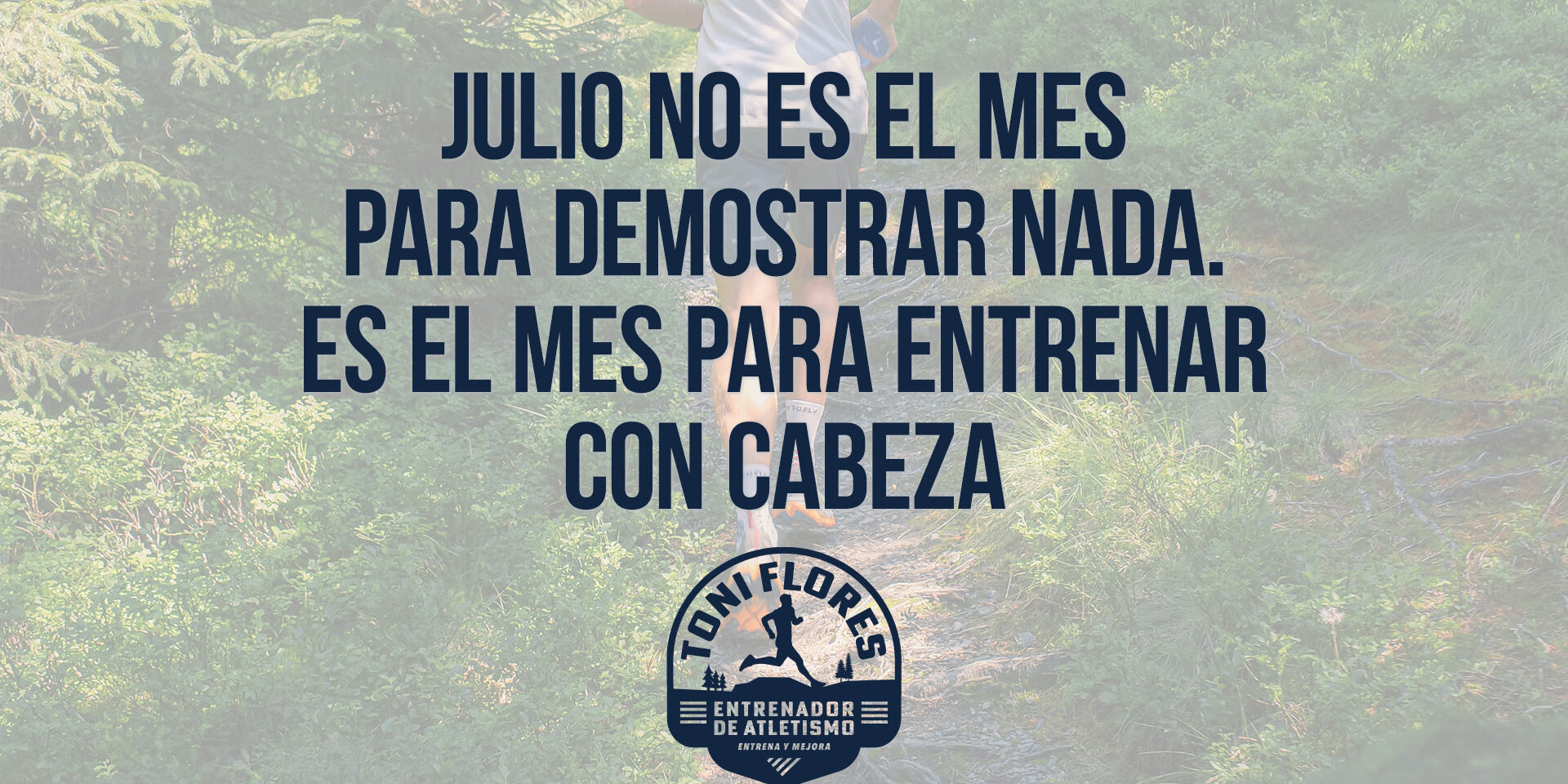 Julio no es el mes para demostrar nada. Es el mes para entrenar con cabeza Julio no es el mes para demostrar nada. Es el mes para entrenar con cabeza
