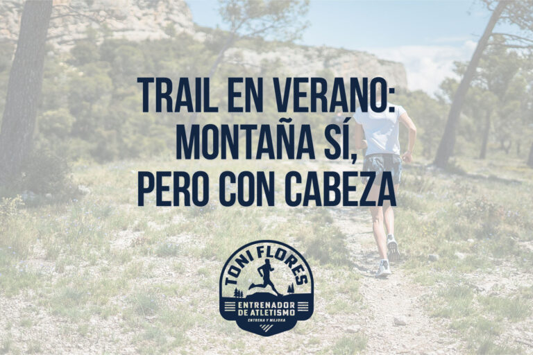 Trail en verano: montaña sí, pero con cabeza