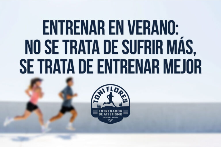 Entrenar en verano: no se trata de sufrir más, se trata de entrenar mejor