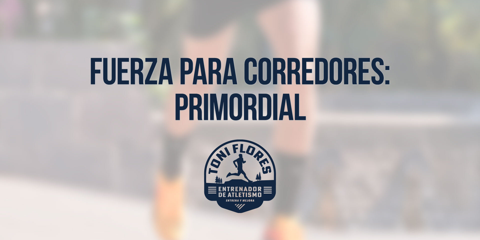 Fuerza para corredores: primordial Fuerza para corredores: primordial