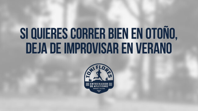 Si quieres correr bien en otoño, deja de improvisar en verano