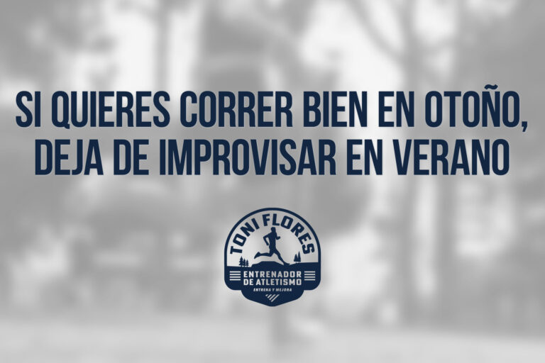 Si quieres correr bien en otoño, deja de improvisar en verano