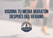 Visiona tu media maratón después del verano