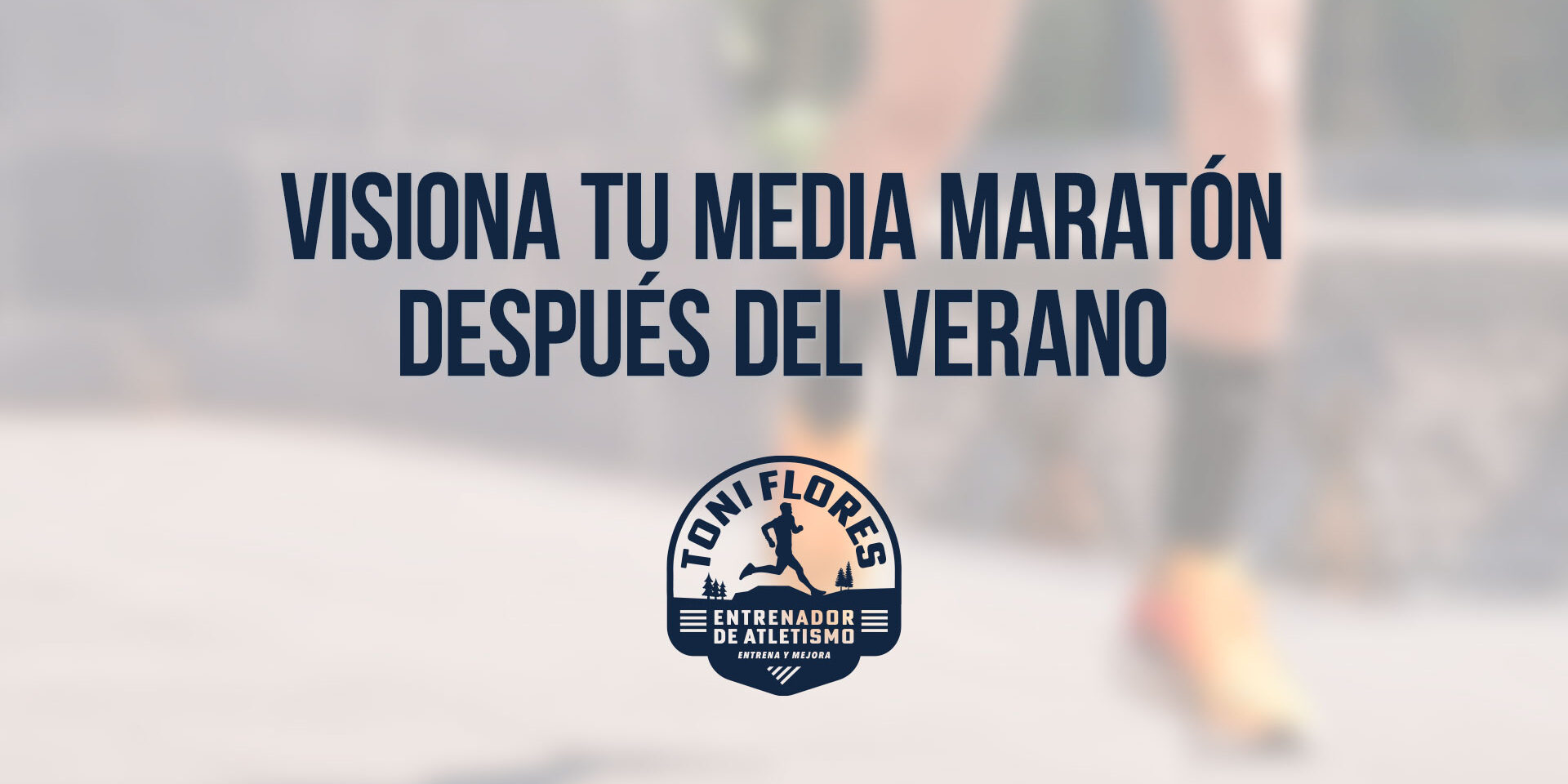 Visiona tu media maratón después del verano Visiona tu media maratón después del verano
