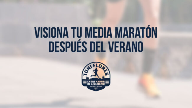 Visiona tu media maratón después del verano