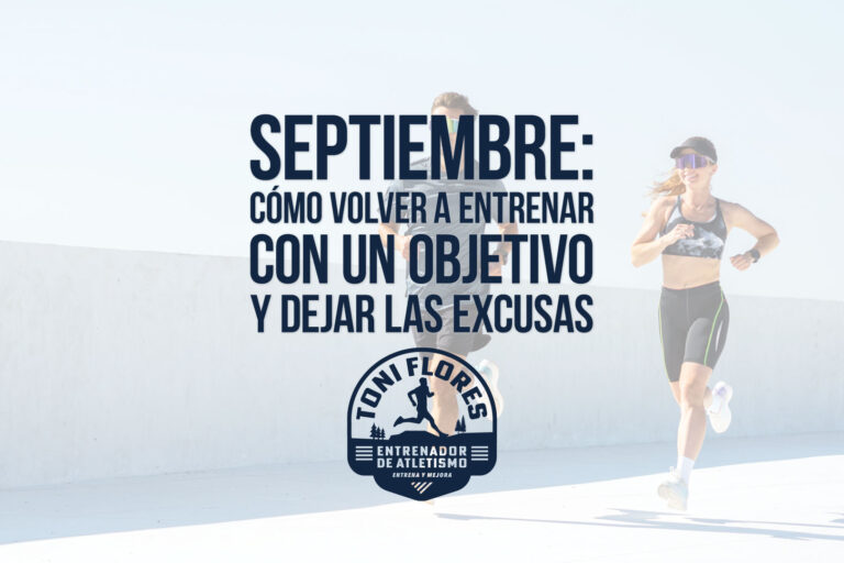 Septiembre: cómo volver a entrenar con un objetivo y dejar las excusas