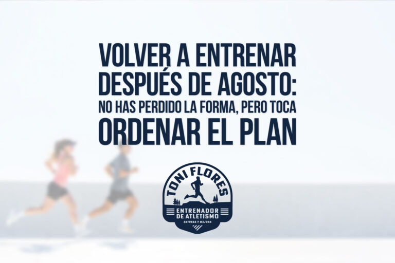 Volver a entrenar después de agosto: no has perdido la forma, pero toca ordenar el plan