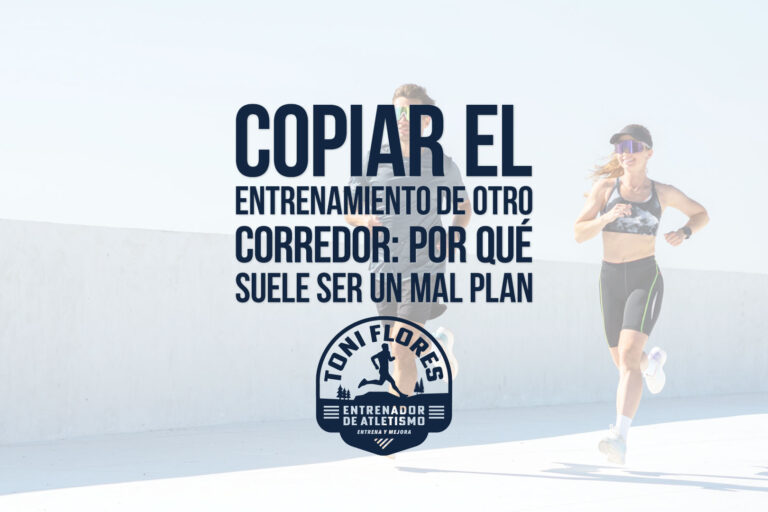 Copiar el entrenamiento de otro corredor: por qué suele ser un mal plan