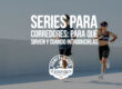 Series para corredores: para qué sirven y cuándo introducirlas