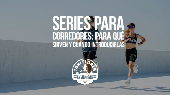 Series para corredores: para qué sirven y cuándo introducirlas