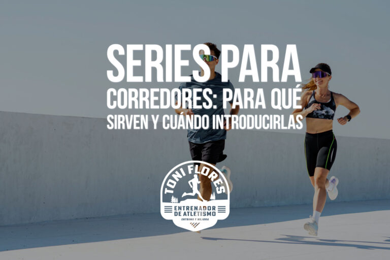 Series para corredores: para qué sirven y cuándo introducirlas