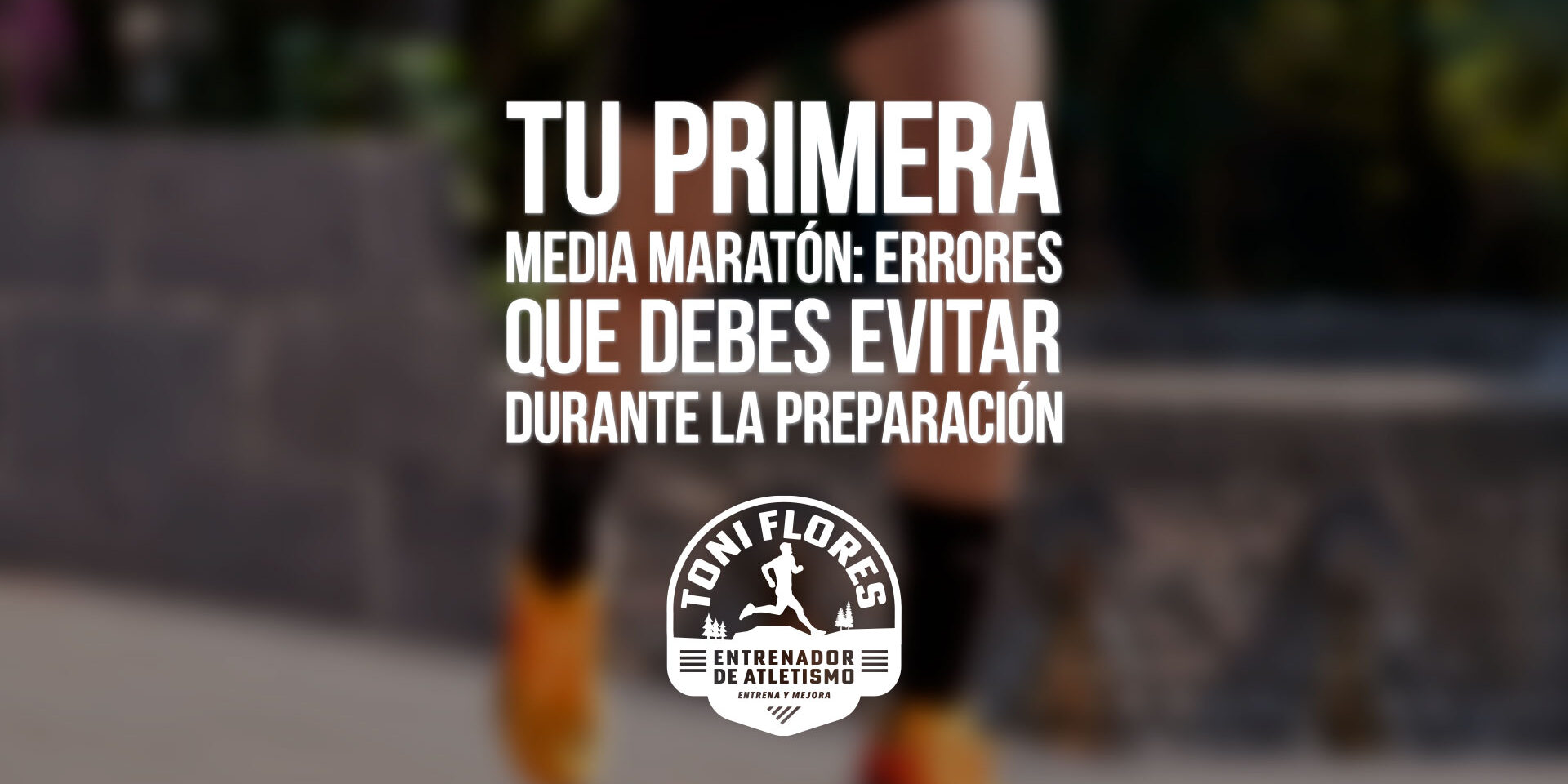 Tu primera media maratón: errores que debes evitar durante la preparación Tu primera media maratón: errores que debes evitar durante la preparación